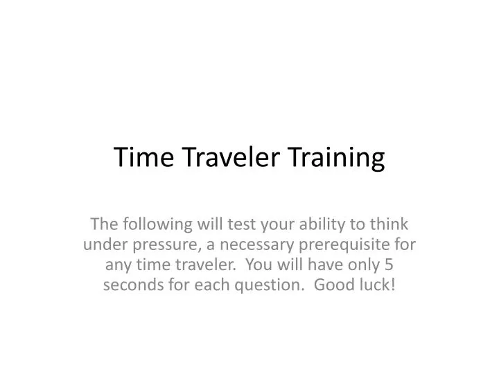 time traveler training