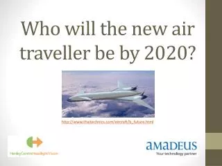Who will the new air traveller be by 2020?