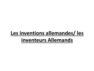 les inventions allemandes les inventeurs allemands
