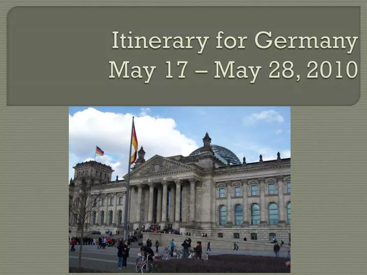 itinerary for germany may 17 may 28 2010
