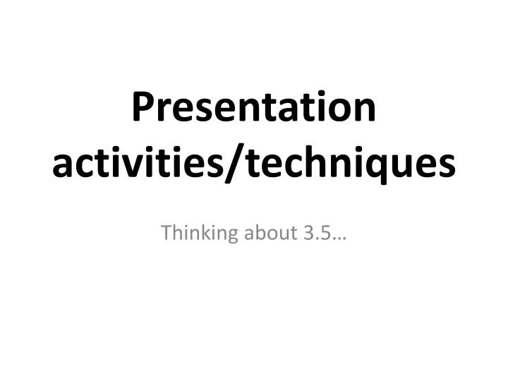 presentation activities techniques