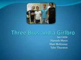 Three Bros and a G irlbro