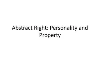 Abstract Right: Personality and Property