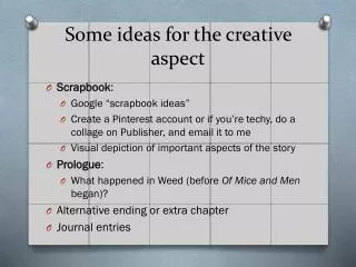 Some ideas for the creative aspect