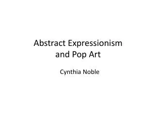 Abstract Expressionism and Pop Art