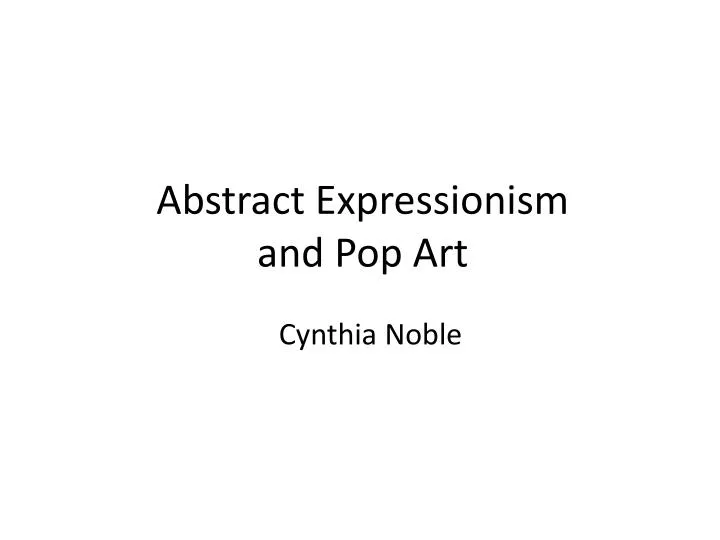 abstract expressionism and pop art