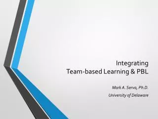 Integrating Team-based Learning &amp; PBL