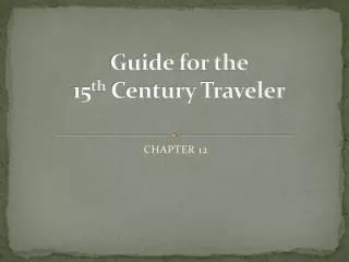 Guide for the 15 th Century Traveler