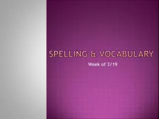 SPELLING &amp; Vocabulary