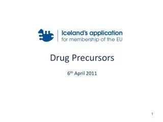 Drug Precursors 6 th April 2011