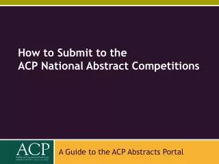 How to Submit to the ACP National Abstract Competitions