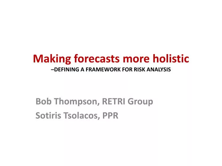 making forecasts more holistic defining a framework for risk analysis