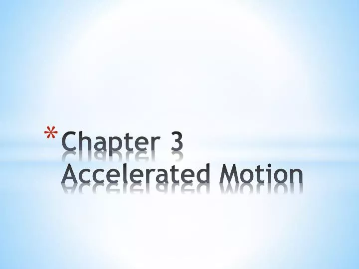 chapter 3 a ccelerated m otion