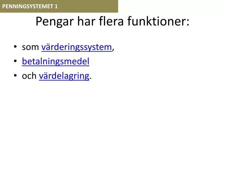 pengar har flera funktioner