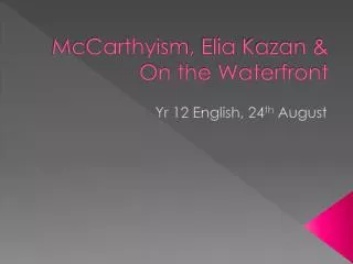McCarthyism, Elia Kazan &amp; On the Waterfront