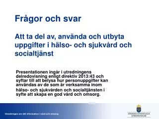 fr gor och svar att ta del av anv nda och utbyta uppgifter i h lso och sjukv rd och socialtj nst