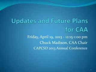 Updates and Future Plans for CAA