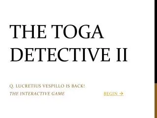 The Toga Detective II