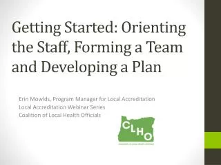 Getting Started: Orienting the Staff, Forming a Team and Developing a Plan