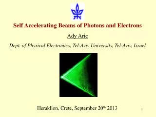 Self Accelerating Beams of Photons and Electrons Ady Arie
