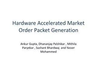 hardware accelerated market order packet generation