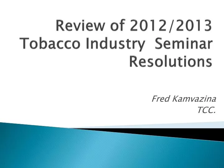 review of 2012 2013 tobacco industry seminar resolutions
