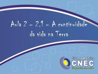 aula 2 2 1 a continuidade da vida na terra