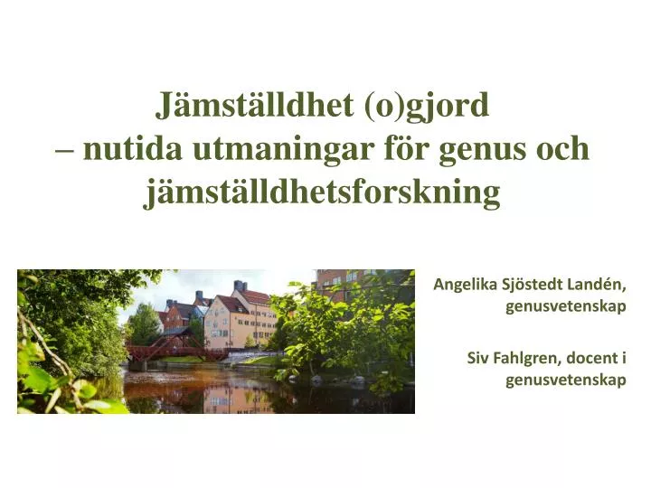 j mst lldhet o gjord nutida utmaningar f r genus och j mst lldhetsforskning