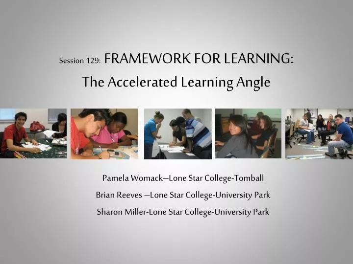 session 129 framework for learning the accelerated learning angle