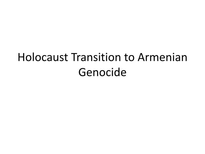 holocaust transition to armenian genocide