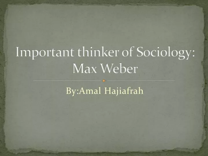 important thinker of sociology max weber