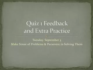 Quiz 1 Feedback and Extra Practice