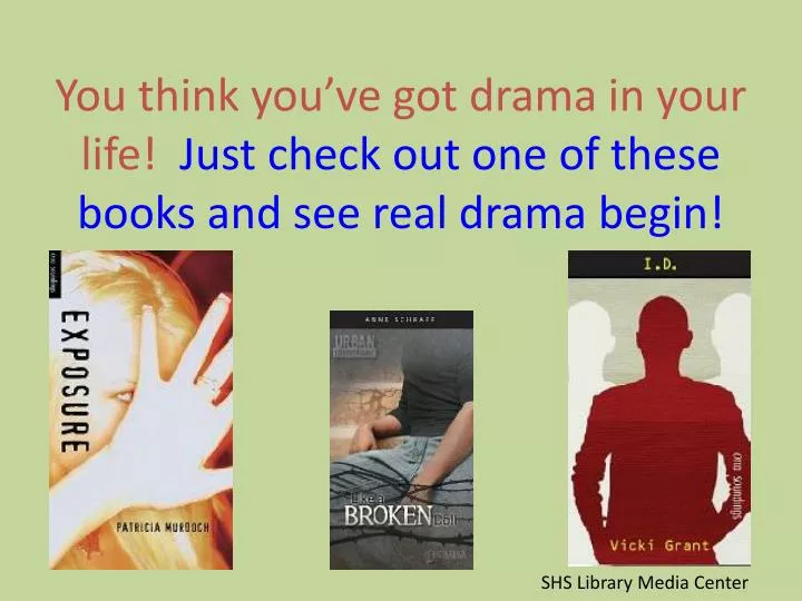 you think you ve got drama in your life just check out one of these books and see real drama begin