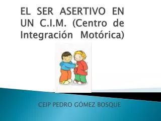 el ser asertivo en un c i m centro de integraci n mot rica