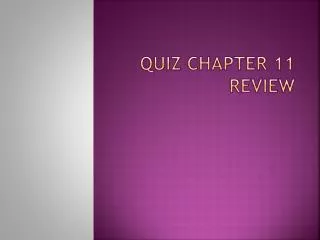 Quiz Chapter 11 review