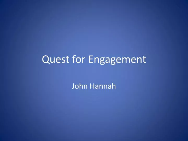 quest for engagement