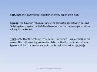 First , note the asmlinkage modifier on the function definition.