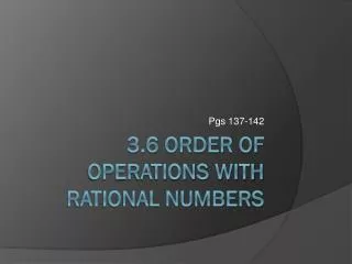 3.6 Order of Operations with Rational Numbers