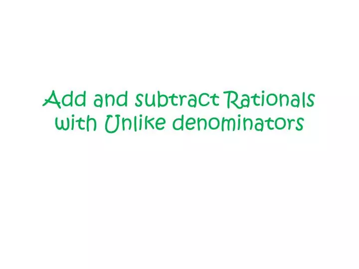 add and subtract rationals with unlike denominators