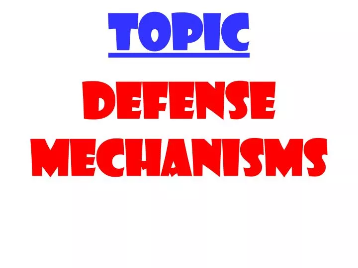 topic defense mechanisms