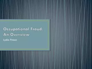 Occupational Fraud: An Overview