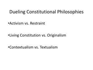 Dueling Constitutional Philosophies