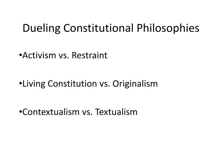 dueling constitutional philosophies