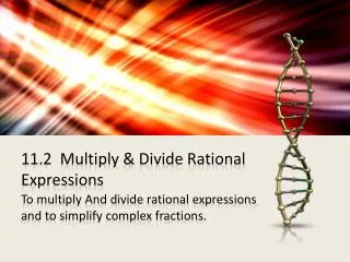 11 2 multiply divide rational expressions