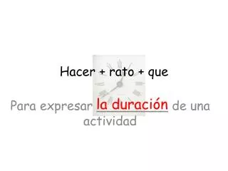 hacer rato que
