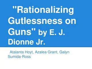 &quot;Rationalizing Gutlessness on Guns&quot; by E. J. Dionne Jr.