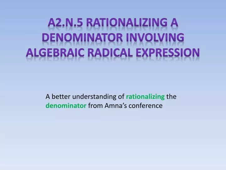a2 n 5 rationalizing a denominator involving algebraic radical expression
