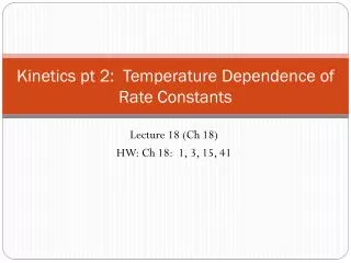 Kinetics pt 2: Temperature Dependence of Rate Constants