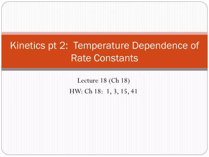 kinetics pt 2 temperature dependence of rate constants