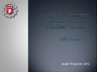 envoi d information entre devices en utilisant le geste reporting 1